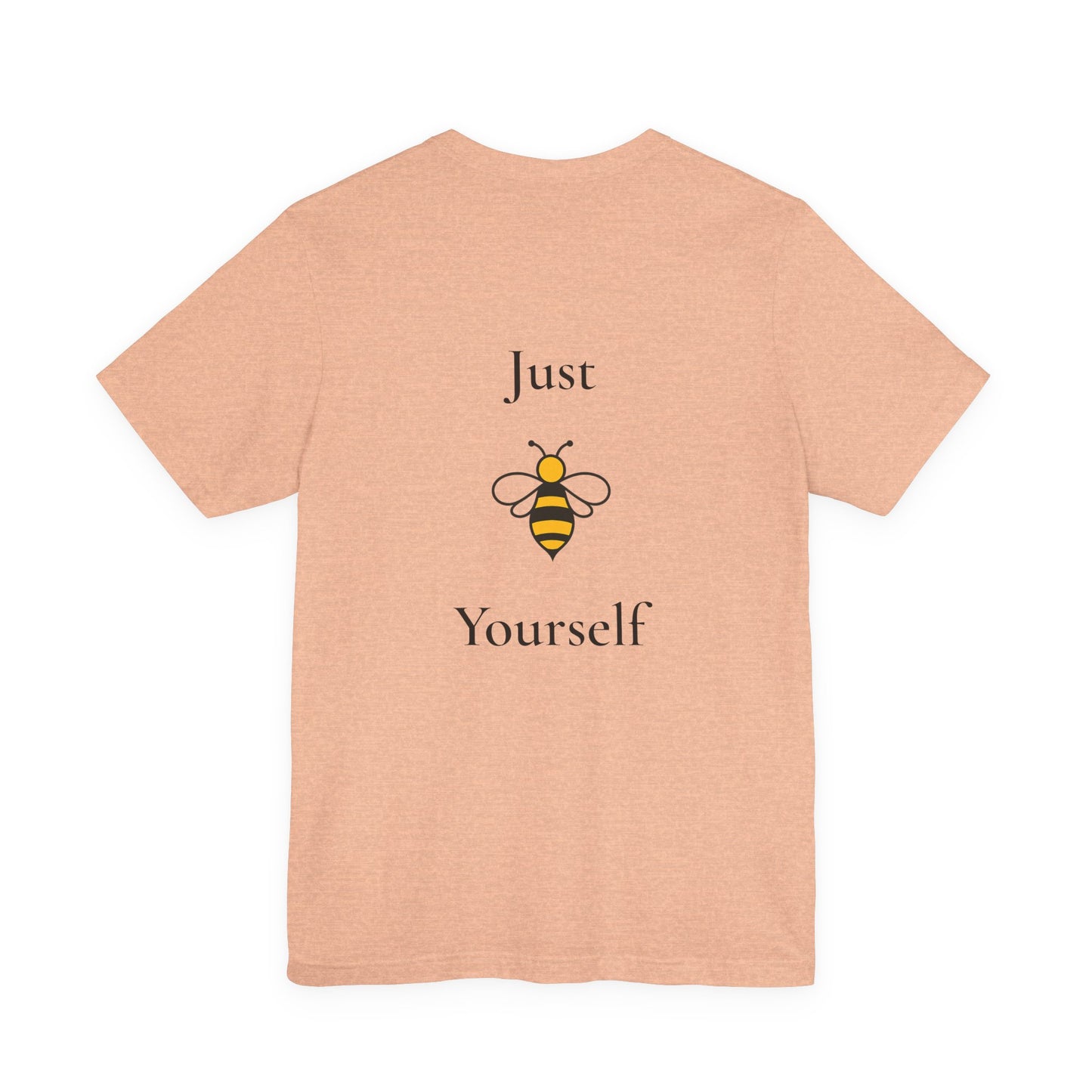 Just B Yourself™ Unisex Inspirational T-Shirt