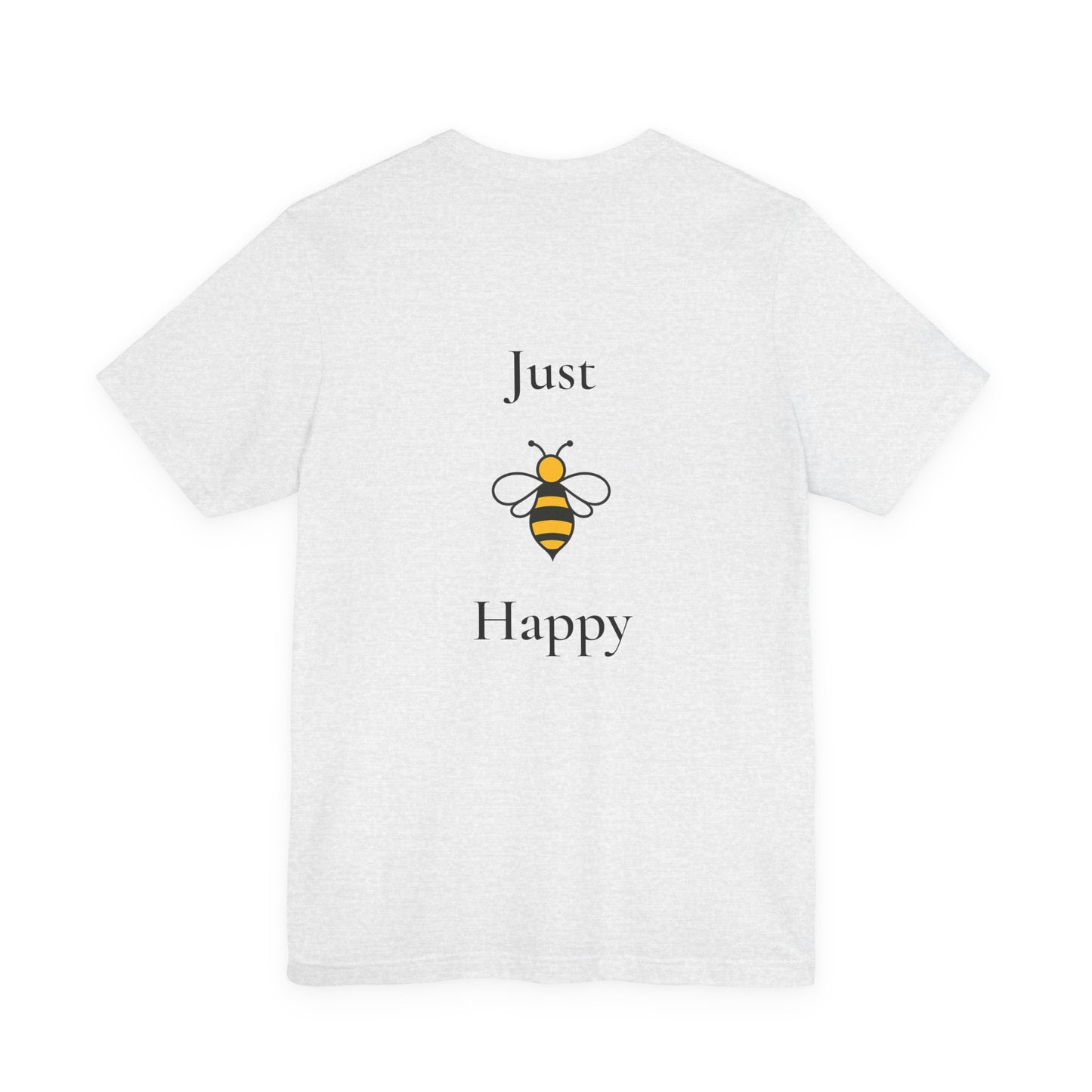 Just B Happy™ Unisex Inspirational T-Shirt