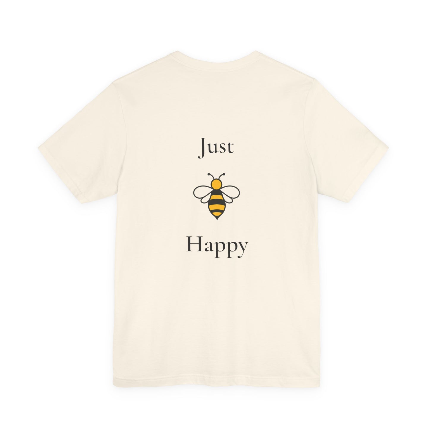 Just B Happy™ Unisex Inspirational T-Shirt