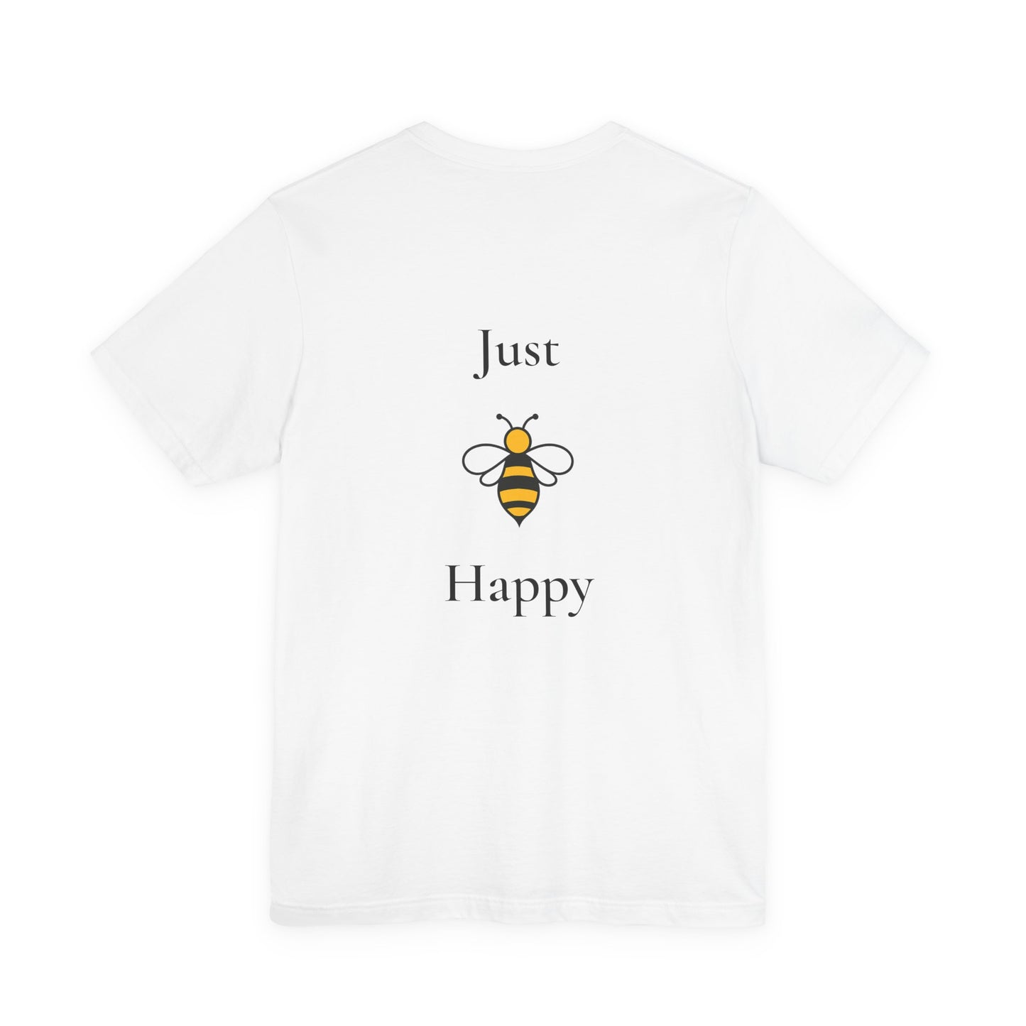 Just B Happy™ Unisex Inspirational T-Shirt