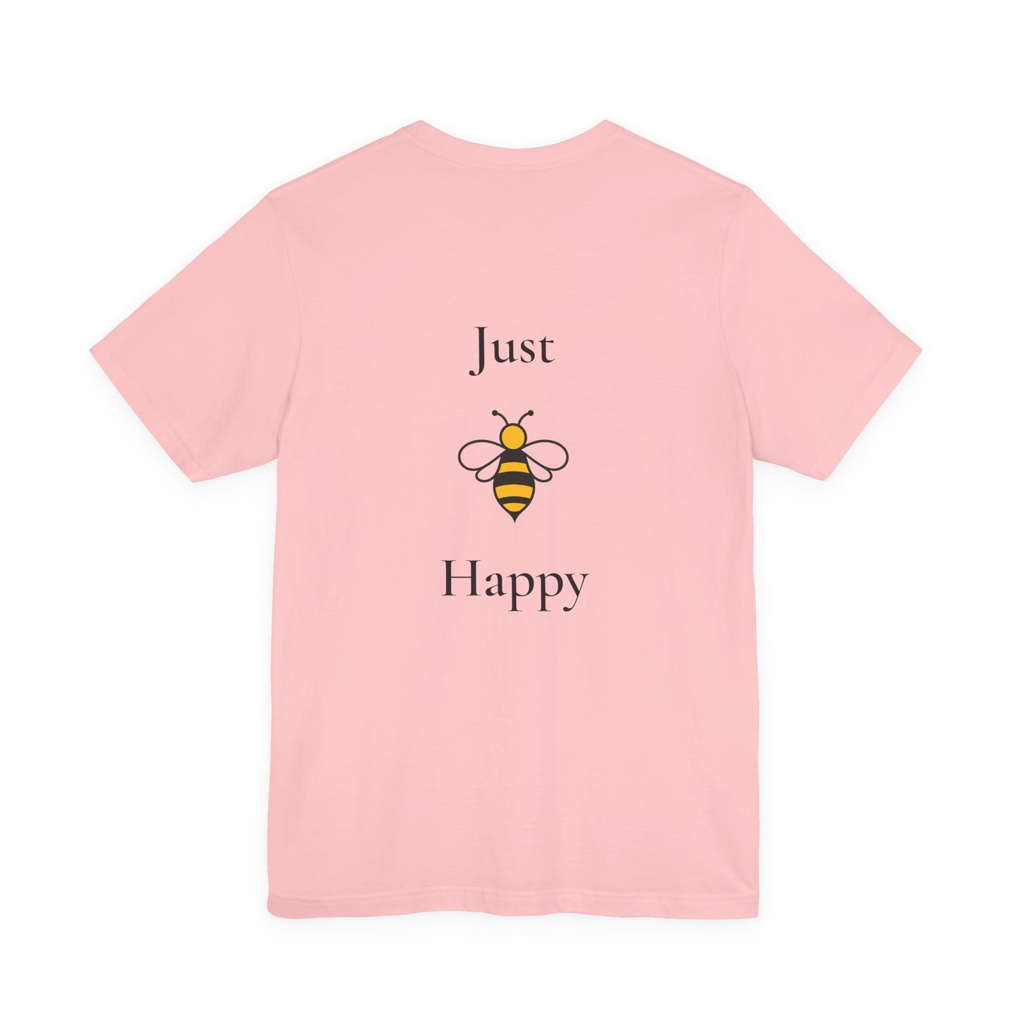 Just B Happy™ Unisex Inspirational T-Shirt